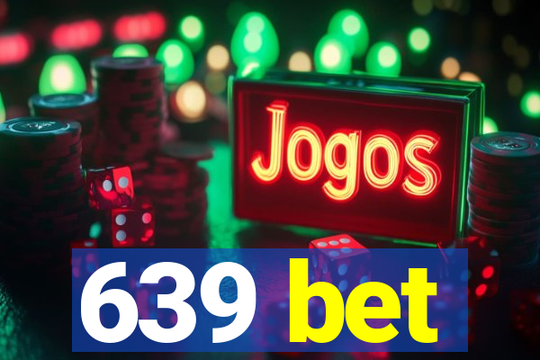 639 bet